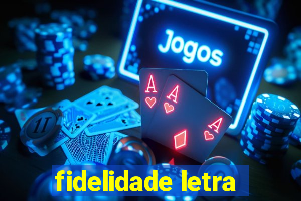 fidelidade letra